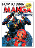 How To Draw Manga: Giant Robots