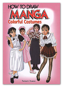 How To Draw Manga: Colorful Costumes