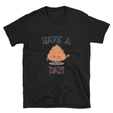 "Have a Nice Day" T-shirt
